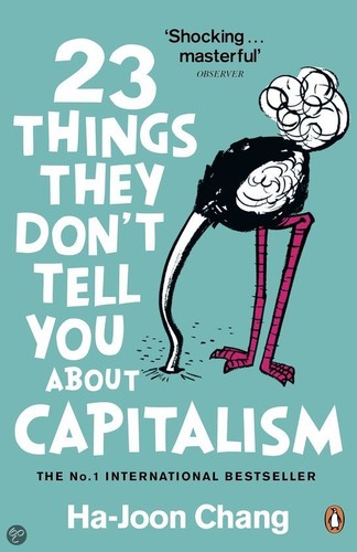 Book cover of 23 Things They Don't Tell You About Capitalism by Ha-Joon Chang