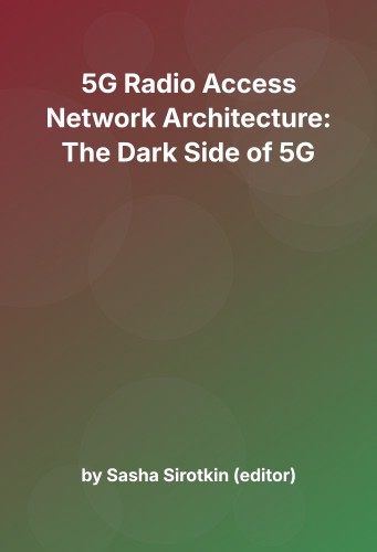 Cover for 5G Radio Access Network Architecture: The Dark Side of 5G
