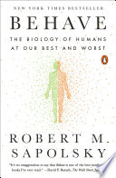 Book cover of Behave: The Biology of Humans at Our Best and Worst by Robert M. Sapolsky