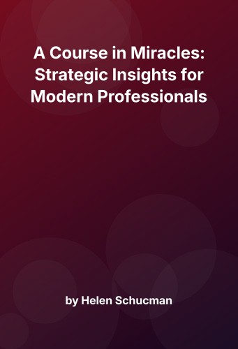 Cover for A Course in Miracles: Strategic Insights for Modern Professionals