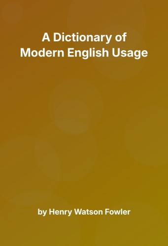 Cover for A Dictionary of Modern English Usage