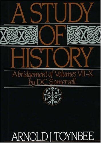 Book cover of A Study of History by Arnold J. Toynbee, D.C Somervell