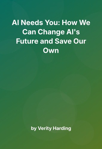 Cover for AI Needs You: How We Can Change AI's Future and Save Our Own