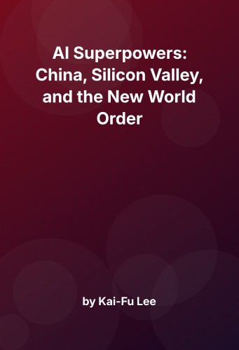 Cover for AI Superpowers: China, Silicon Valley, and the New World Order