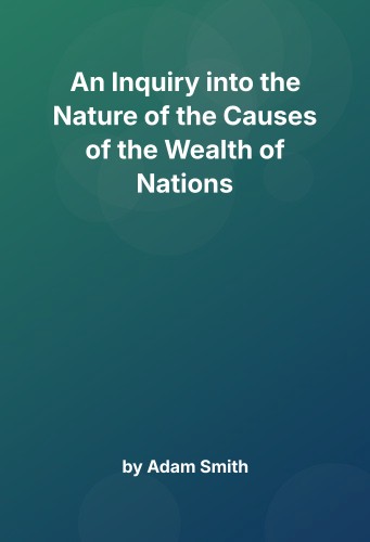 Cover for An Inquiry into the Nature of the Causes of the Wealth of Nations