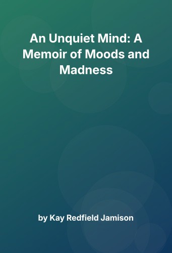 Cover for An Unquiet Mind: A Memoir of Moods and Madness