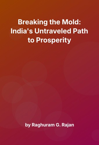 Cover for Breaking the Mold: India's Untraveled Path to Prosperity