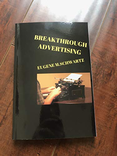 Book cover of Breakthrough Advertising by Eugene M. Schwartz, Eugene Schwartz, eugene m. schwartz, Eugène Schwartz