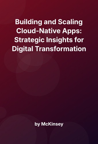 Cover for Building and Scaling Cloud-Native Apps: Strategic Insights for Digital Transformation
