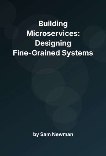 Cover for Building Microservices: Designing Fine-Grained Systems