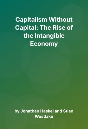 Cover for Capitalism Without Capital: The Rise of the Intangible Economy