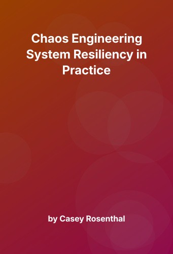 Cover for Chaos Engineering System Resiliency in Practice