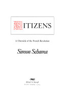Book cover of Citizens- A Chronicle of the French Revolution by Simon Schama