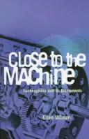 Book cover of Close to the Machine by Ellen Ullman
