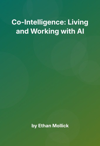Cover for Co-Intelligence: Living and Working with AI