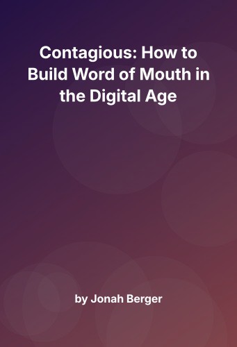 Cover for Contagious: How to Build Word of Mouth in the Digital Age