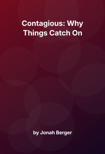 Cover for Contagious: Why Things Catch On