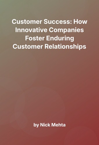 Cover for Customer Success: How Innovative Companies Foster Enduring Customer Relationships
