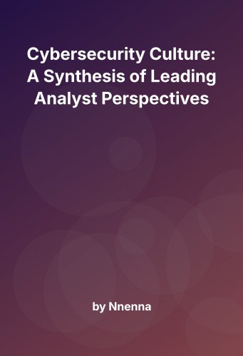 Cover for Cybersecurity Culture: A Synthesis of Leading Analyst Perspectives