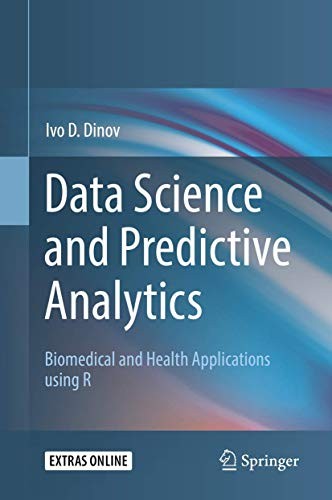 Book cover of Data Science and Predictive Analytics by Ivo D. Dinov