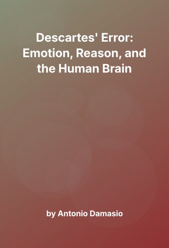 Cover for Descartes' Error: Emotion, Reason, and the Human Brain