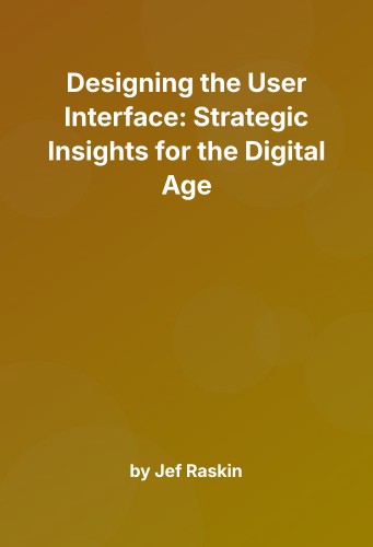 Cover for Designing the User Interface: Strategic Insights for the Digital Age
