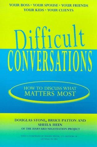 Book cover of Difficult Conversations by Douglas Stone, Bruce Patton, Sheila Heen, Roger Drummer Fisher