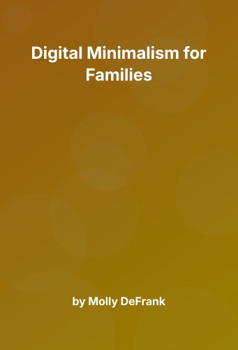 Cover for Digital Minimalism for Families