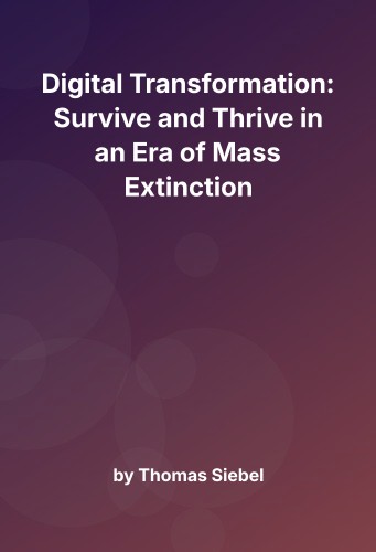 Cover for Digital Transformation: Survive and Thrive in an Era of Mass Extinction