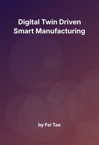 Cover for Digital Twin Driven Smart Manufacturing