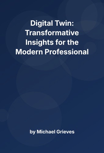 Cover for Digital Twin: Transformative Insights for the Modern Professional