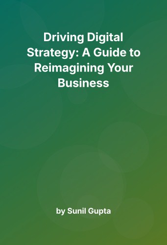 Cover for Driving Digital Strategy: A Guide to Reimagining Your Business
