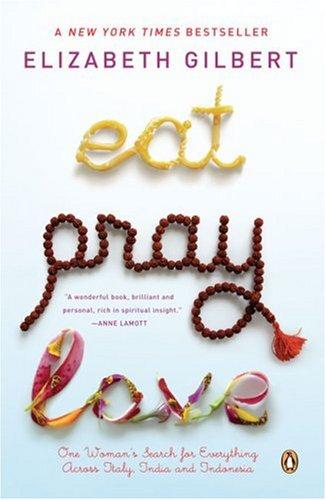 Book cover of Eat Pray Love by Elizabeth Gilbert