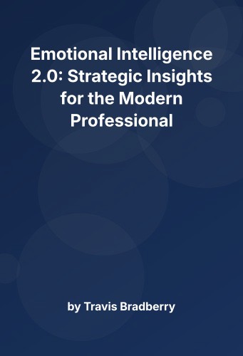 Cover for Emotional Intelligence 2.0: Strategic Insights for the Modern Professional