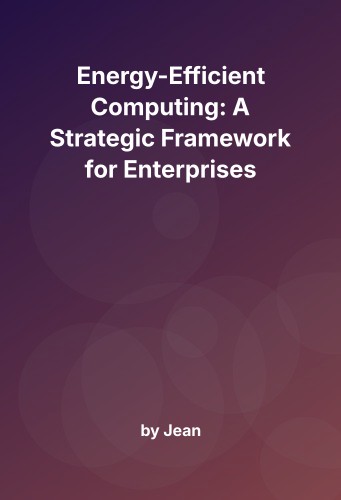 Cover for Energy-Efficient Computing: A Strategic Framework for Enterprises