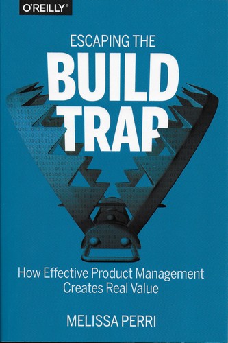 Book cover of Escaping the Build Trap by Melissa Perri