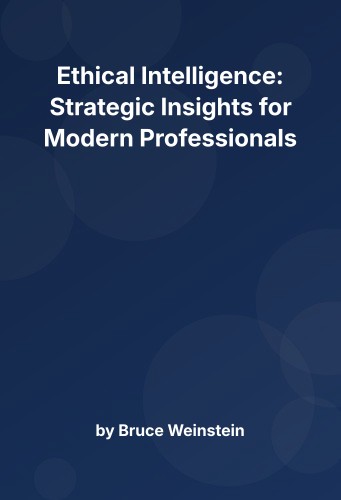 Cover for Ethical Intelligence: Strategic Insights for Modern Professionals