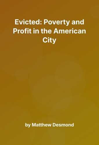 Cover for Evicted: Poverty and Profit in the American City