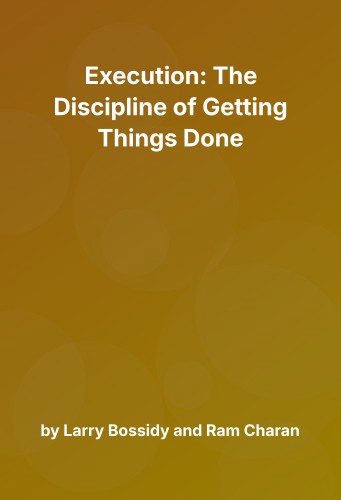Cover for Execution: The Discipline of Getting Things Done