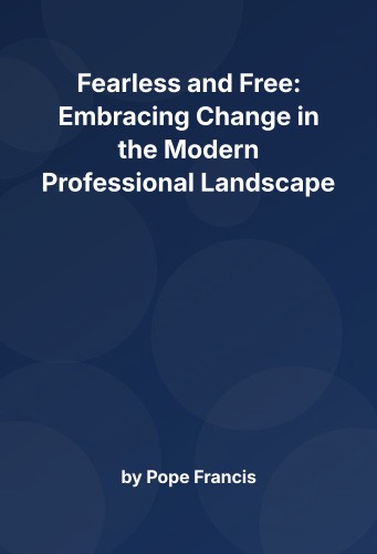 Cover for Fearless and Free: Embracing Change in the Modern Professional Landscape