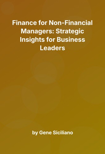 Cover for Finance for Non-Financial Managers: Strategic Insights for Business Leaders