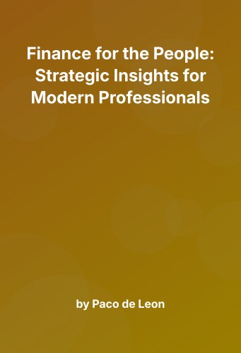 Cover for Finance for the People: Strategic Insights for Modern Professionals