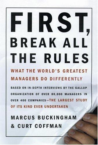 Book cover of First Break All the Rules by Marcus Buckingham, Curt Coffman