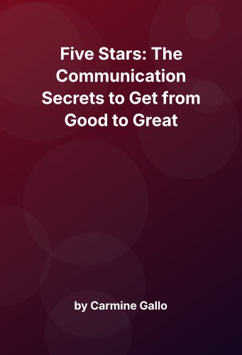 Cover for Five Stars: The Communication Secrets to Get from Good to Great