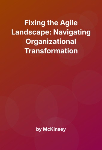 Cover for Fixing the Agile Landscape: Navigating Organizational Transformation