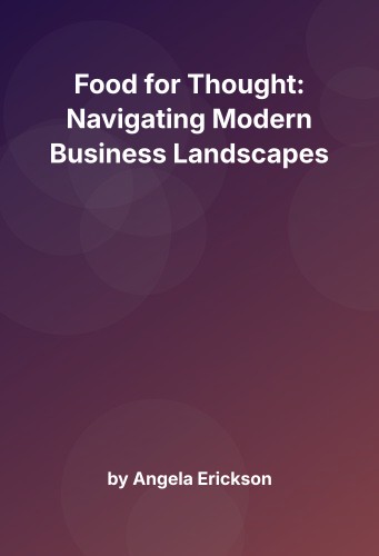 Cover for Food for Thought: Navigating Modern Business Landscapes
