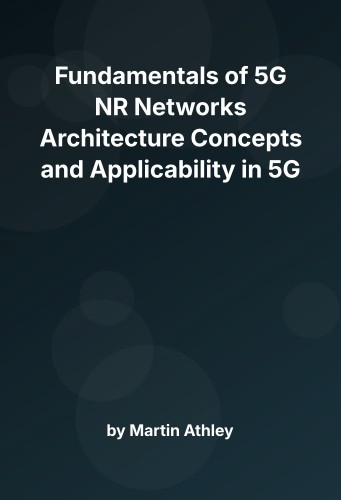 Cover for Fundamentals of 5G NR Networks Architecture Concepts and Applicability in 5G