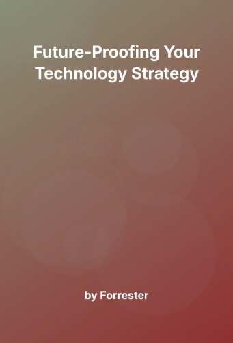 Cover for Future-Proofing Your Technology Strategy