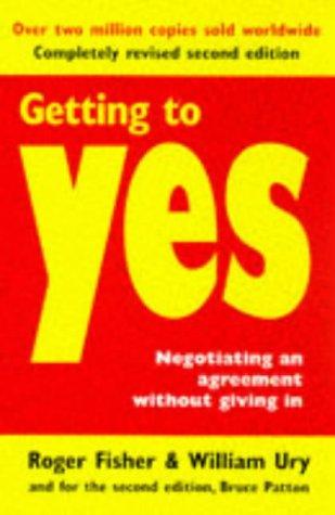 Book cover of Getting to Yes: Negotiating Agreement Without Giving In by Roger Drummer Fisher, William Ury