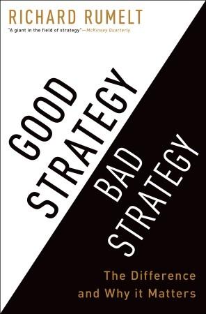 Book cover of Good Strategy Bad Strategy by Richard Rumelt